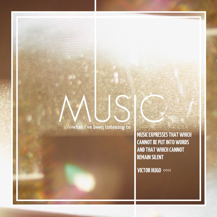 Music: What I've Been Listening To >> Hannah Rose Beasley Art & Design